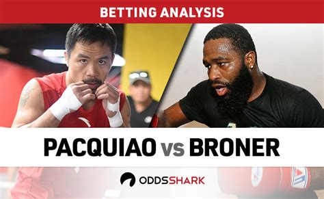 PACQUIAO VS BRONER BETTING ODDS AND PREDICTION